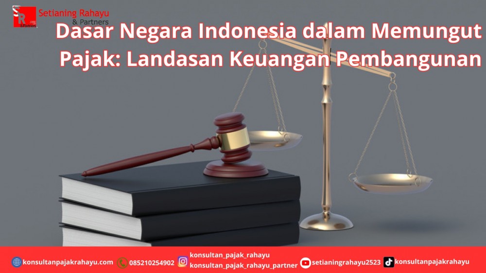 Dasar Negara Indonesia dalam Memungut Pajak: Landasan Keuangan Pembangunan