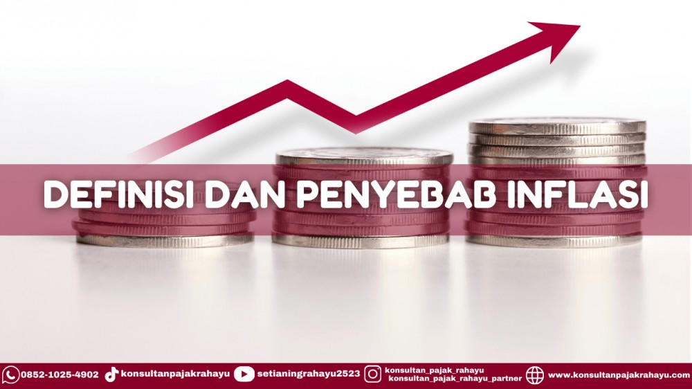 Definisi dan Penyebab Inflasi