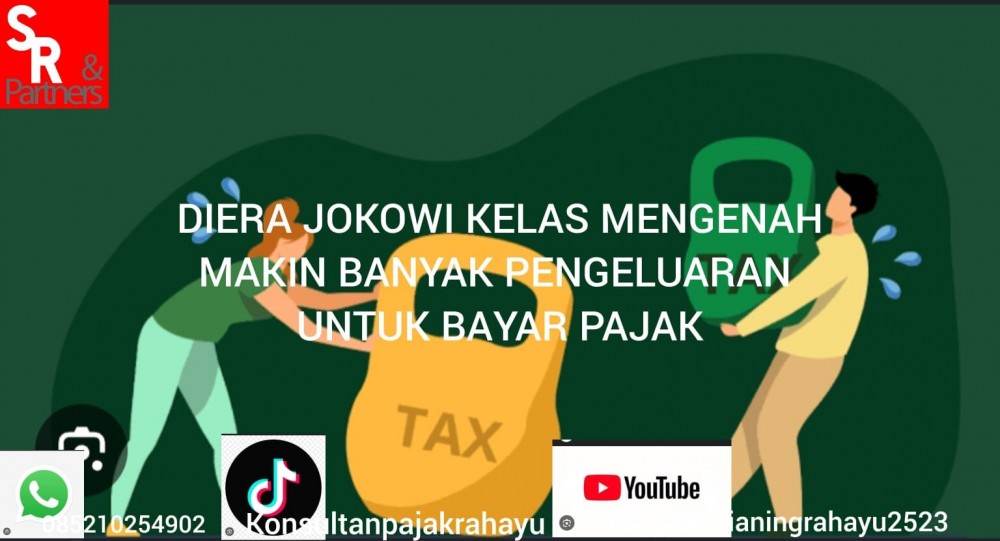 Di era Jokowi kelas mengah maikn banyak pengeluaran untuk bayar pajak