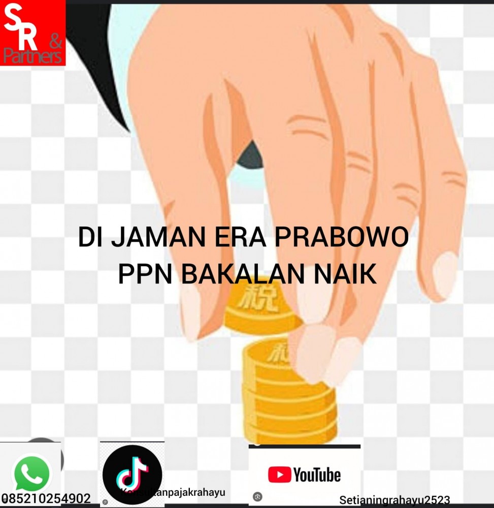 Di jaman era Prabowo PPN bakalan naik