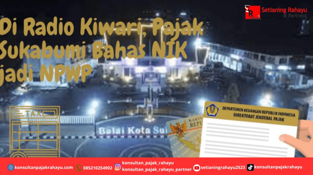 Di Radio Kiwari, Pajak Sukabumi Bahas NIK jadi NPWP