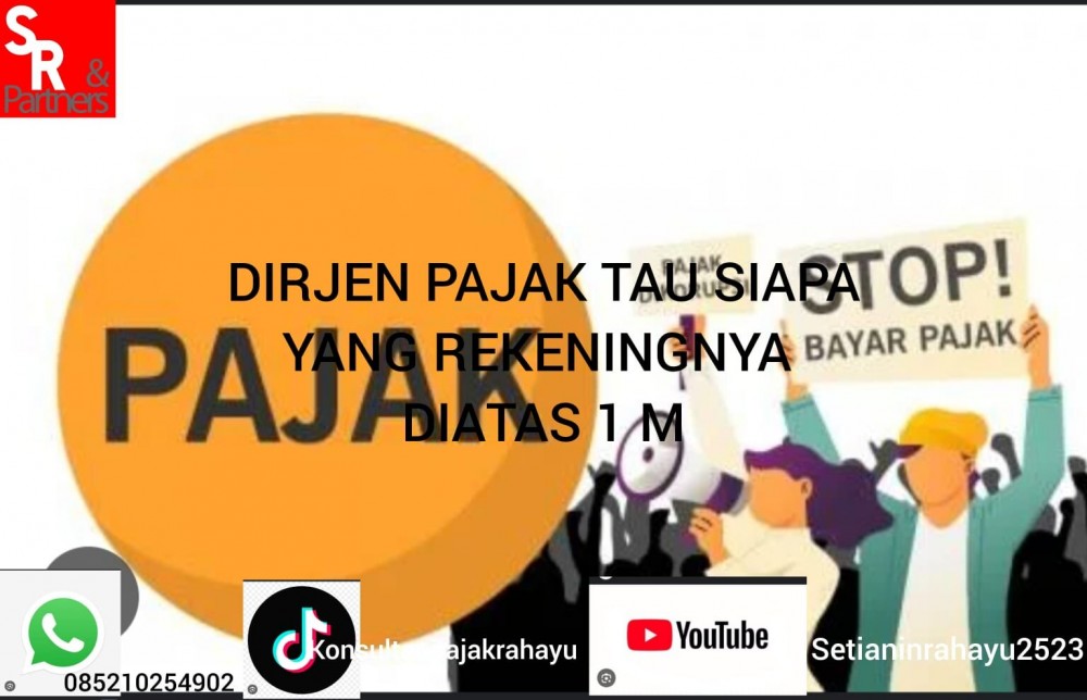 Dirjen pajak tau siapa yang rekeningnya diatas 1 M