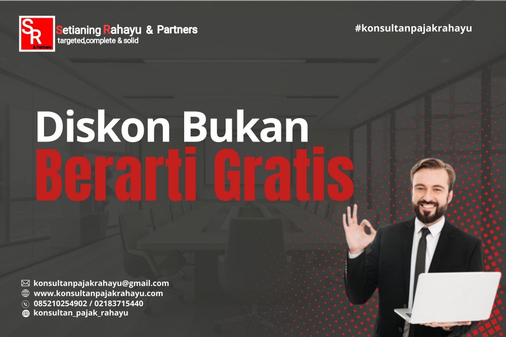 Diskon Bukan Berarti Gratis: