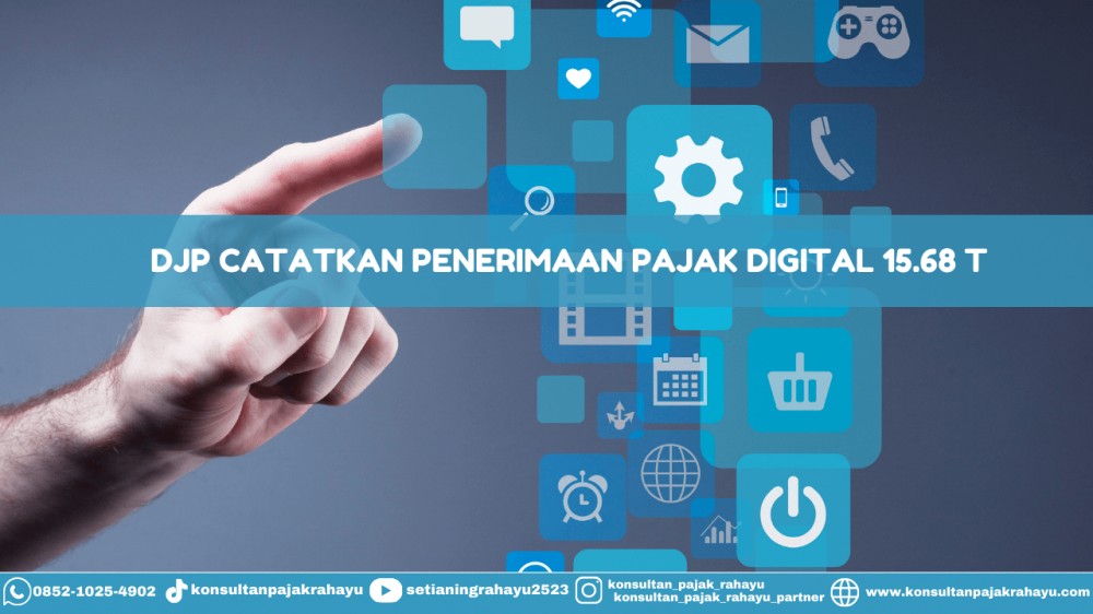 DJP Catatkan Penerimaan Pajak Digital 15.68 T
