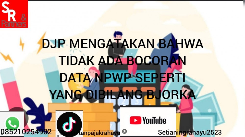 DJP mengatakan bahwa tidak ada bocoran data NPWP seperti yang dibilang Bjorka