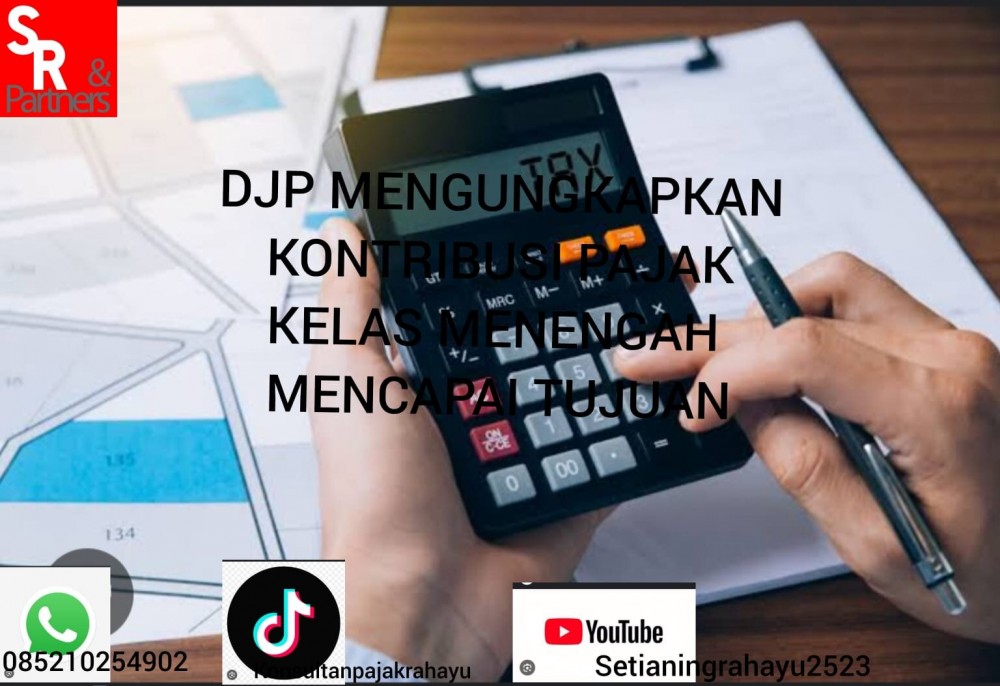 DJP mengungkapkan kontribusi pajak kelas menengah mencapai tujuan