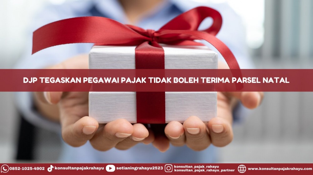 DJP Tegaskan Pegawai Pajak Tidak Boleh Terima Parsel Natal