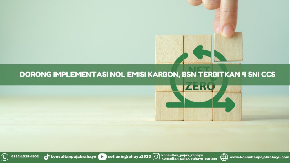 Dorong Implementasi Nol Emisi Karbon, BSN Terbitkan 4 SNI CCS