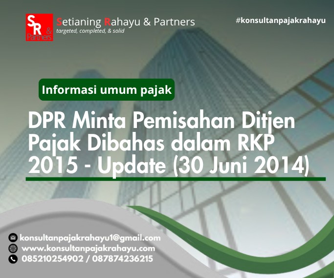 DPR Minta Pemisahan Ditjen Pajak Dibahas dalam RKP 2015 - Update (30 Juni 2014)