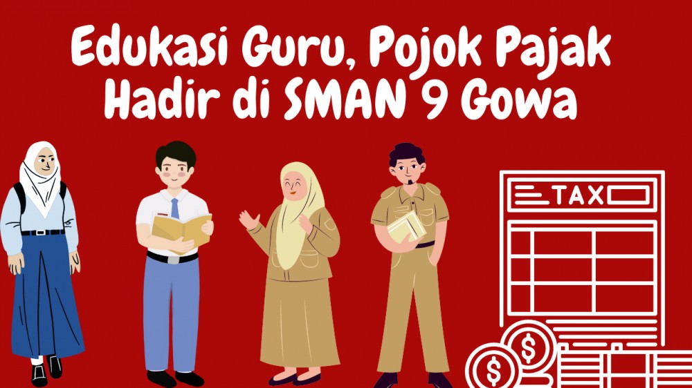 Edukasi Guru, Pojok Pajak Hadir di SMAN 9 Gowa