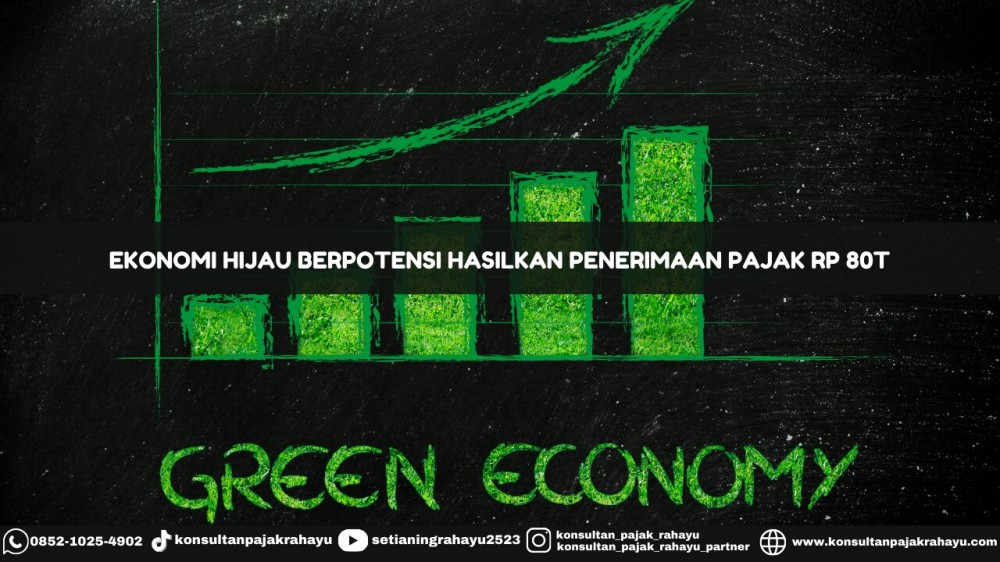 Ekonomi Hijau Berpotensi Hasilkan Penerimaan Pajak Rp 80T
