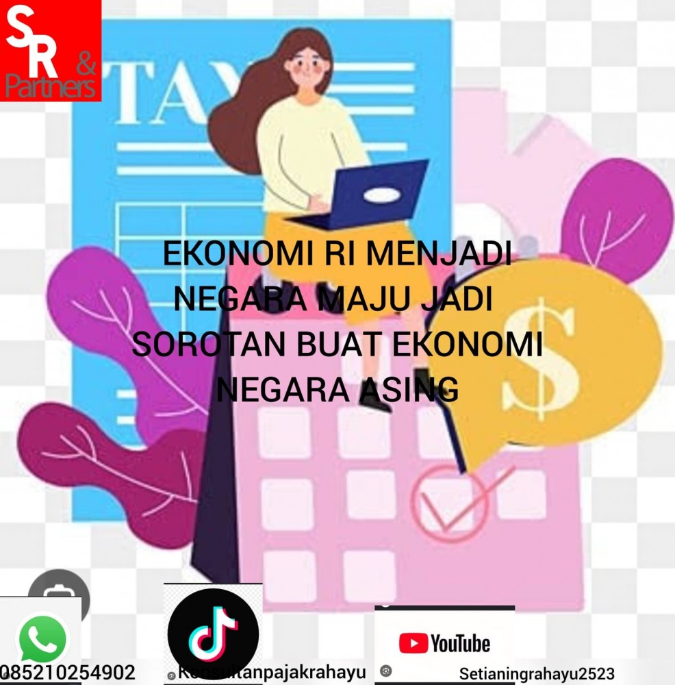 Ekonomi RI menjadi negara maju jadi sorotonan buat ekonomi negara asing