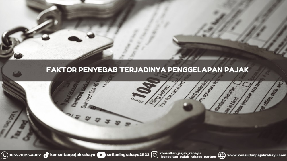 Faktor Penyebab Terjadinya Penggelapan Pajak