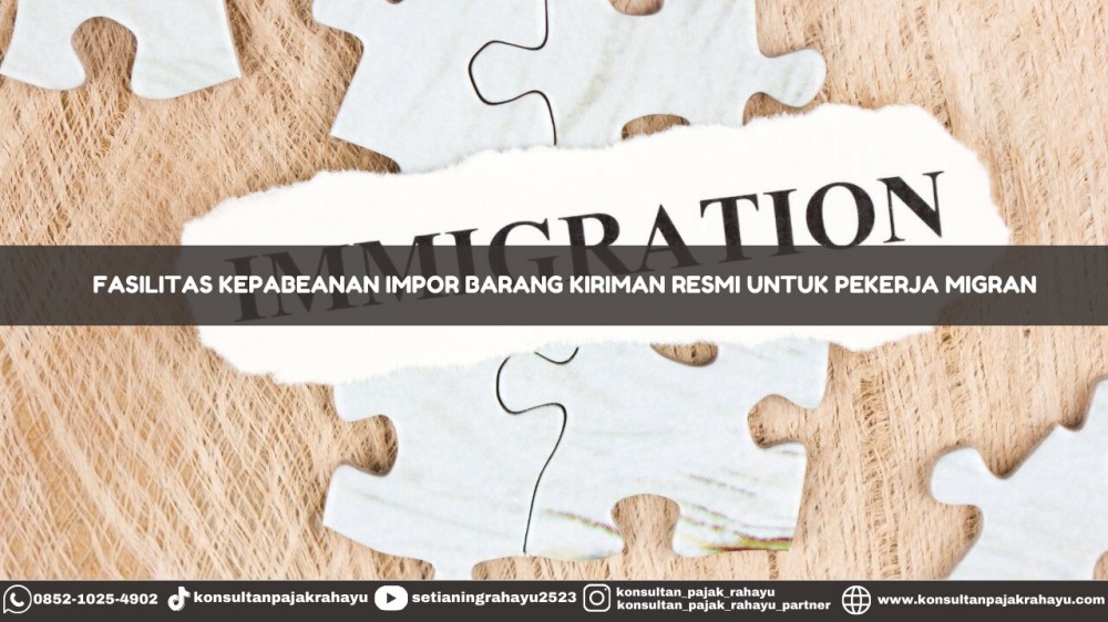 Fasilitas Kepabeanan Impor Barang Kiriman Resmi Untuk Pekerja Migran