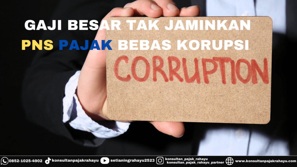 Gaji Besar Tak Jaminkan PNS Pajak Bebas Korupsi