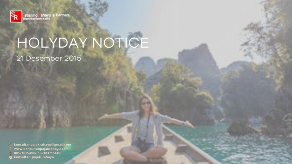 HOLIDAY NOTICE - DESEMBER 2015