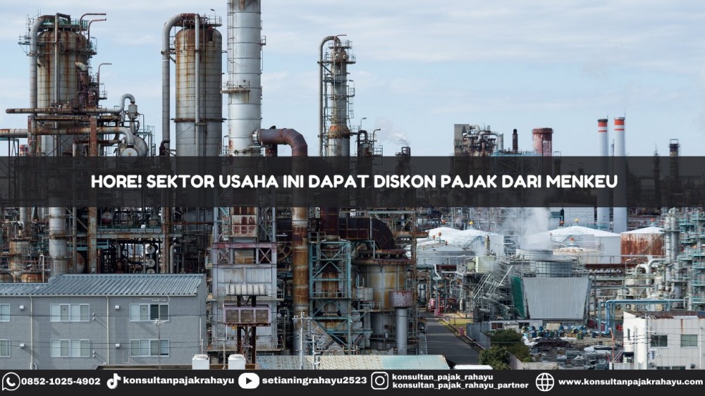 Hore! Sektor Usaha Ini Dapat Diskon Pajak dari Menkeu