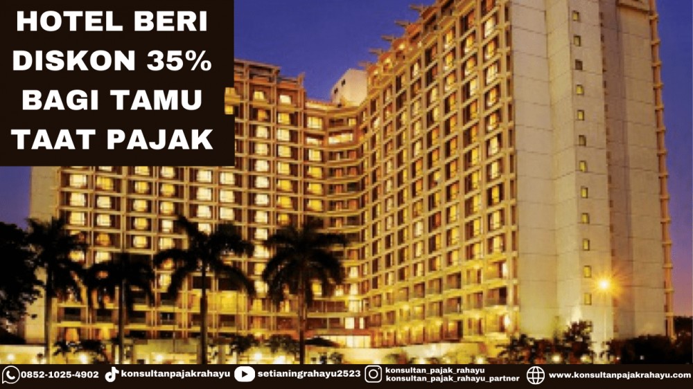 Hotel ini Beri Diskon 35% Buat Tamu Taat Pajak