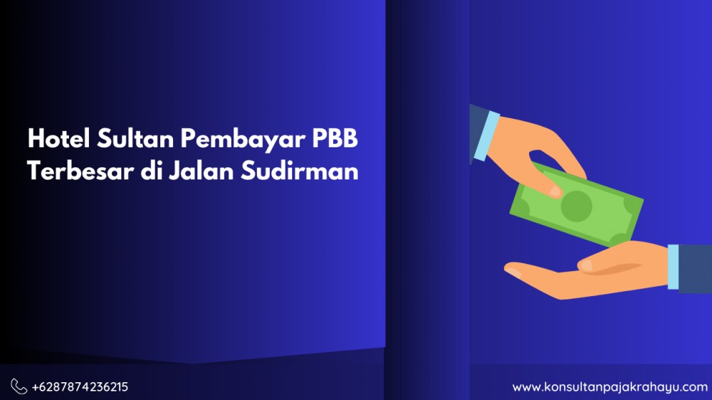 Hotel Sultan Pembayar PBB Terbesar di Jalan Sudirman