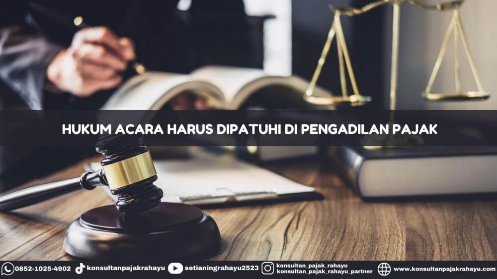 Hukum Acara Harus Dipatuhi di Pengadilan Pajak