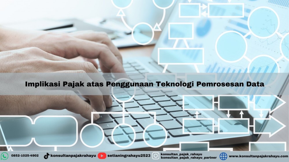 Implikasi Pajak atas Penggunaan Teknologi Pemrosesan Data