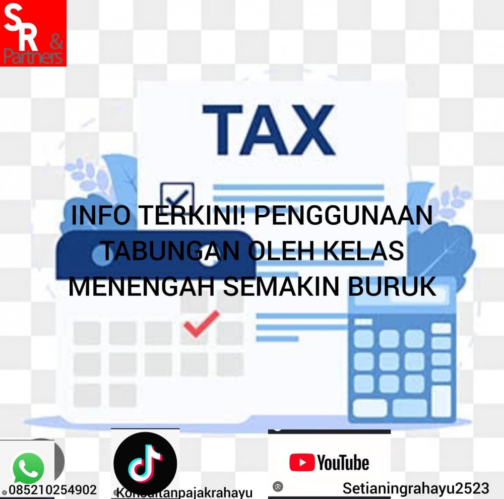 Info Terkini! Penggunaan Tabungan oleh Kelas Menengah Semakin Memburuk