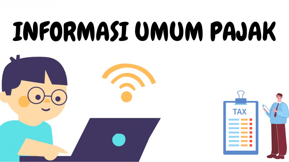 INFORMASI UMUM PAJAK