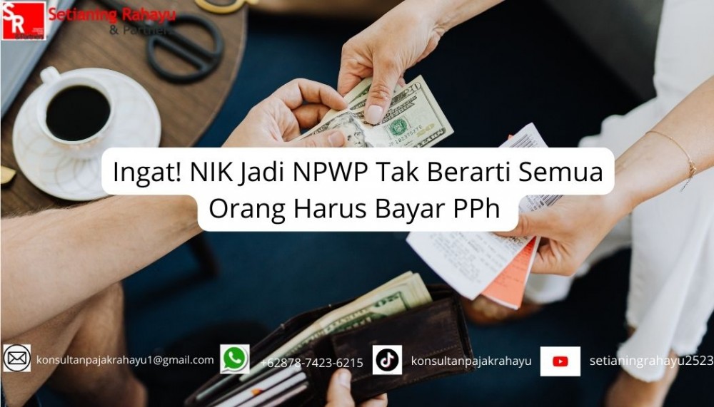 Ingat! NIK Jadi NPWP Tak Berarti Semua Orang Harus Bayar PPh