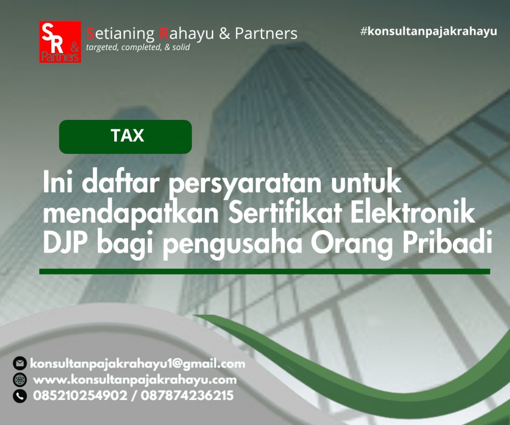 Ini daftar persyaratan untuk mendapatkan Sertifikat Elektronik DJP bagi pengusaha Orang Pribadi