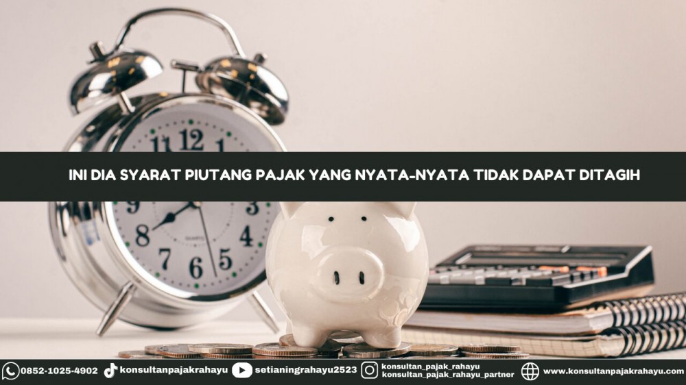 Ini Dia Syarat Piutang Pajak yang Nyata-nyata Tidak Dapat Ditagih