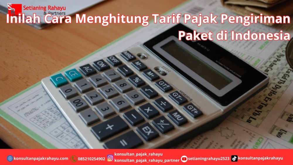 Inilah Cara Menghitung Tarif Pajak Pengiriman Paket di Indonesia