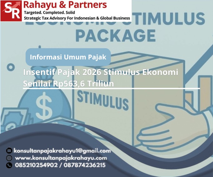 Insentif Pajak 2026 Stimulus Ekonomi Senilai Rp563,6 Triliun