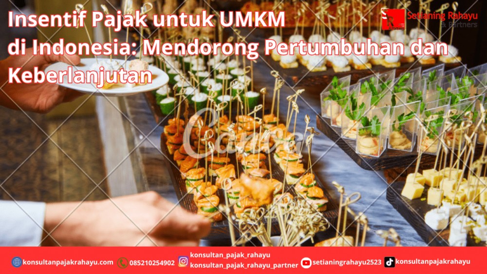 Insentif Pajak untuk UMKM di Indonesia: Mendorong Pertumbuhan dan Keberlanjutan