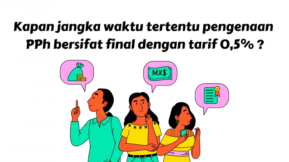 Jangka waktu tertentu pengenaan PPh bersifat final dengan tarif 0,5%