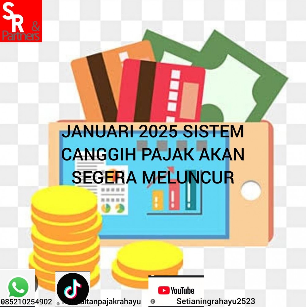 Januari 2025 sistem canggih pajak akan segara meluncur