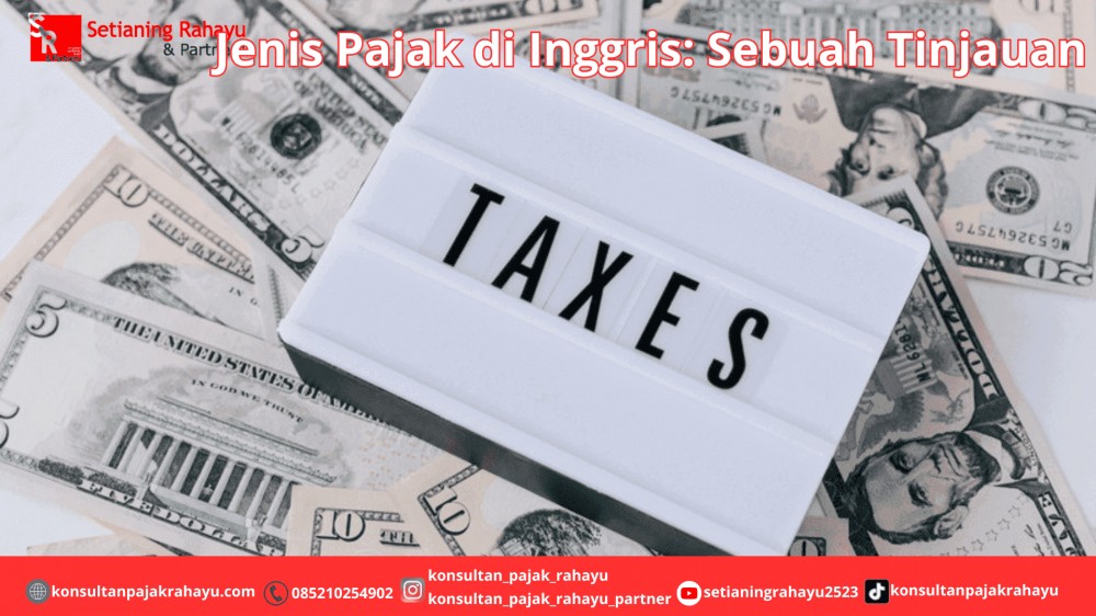 Jenis Pajak di Inggris: Sebuah Tinjauan