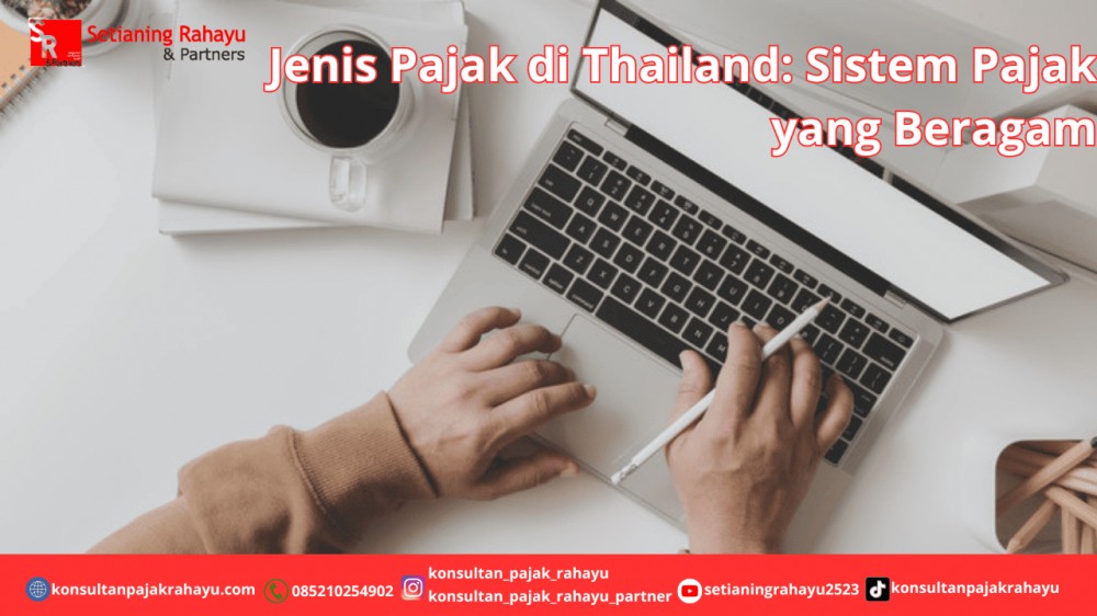 Jenis Pajak di Thailand: Sistem Pajak yang Beragam