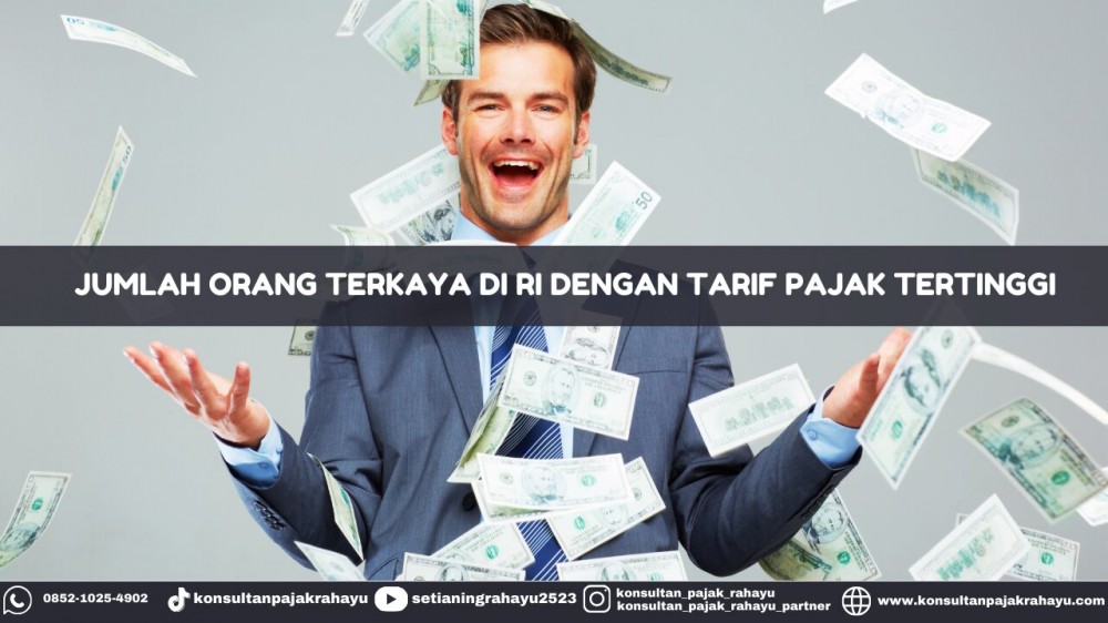 Jumlah Orang Terkaya di RI dengan Tarif Pajak Tertinggi