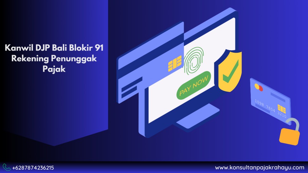 Kanwil DJP Bali Blokir 91 Rekening Penunggak Pajak
