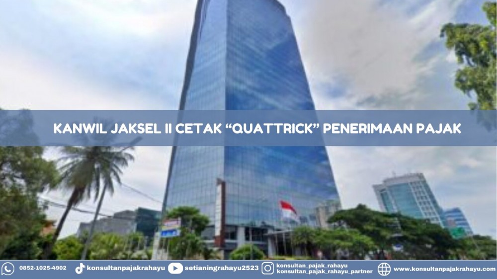 Kanwil DJP Jaksel II Cetak Quattrick Penerimaan Pajak