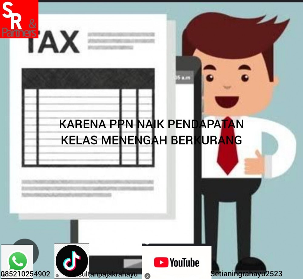 Karena ppn naik pendapatan kelas menengah berkurang