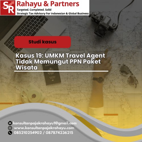 Kasus 19: UMKM Travel Agent  Tidak Memungut PPN Paket Wisata