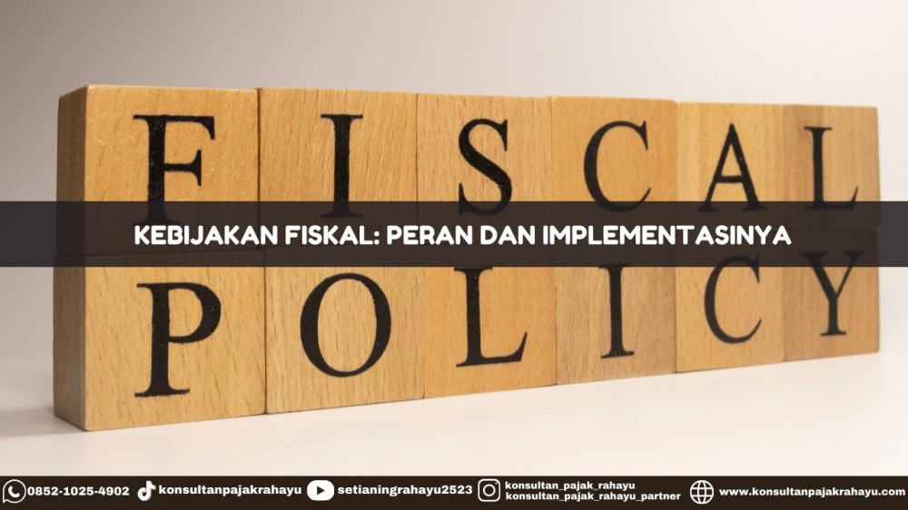 Kebijakan Fiskal: Peran dan Implementasinya
