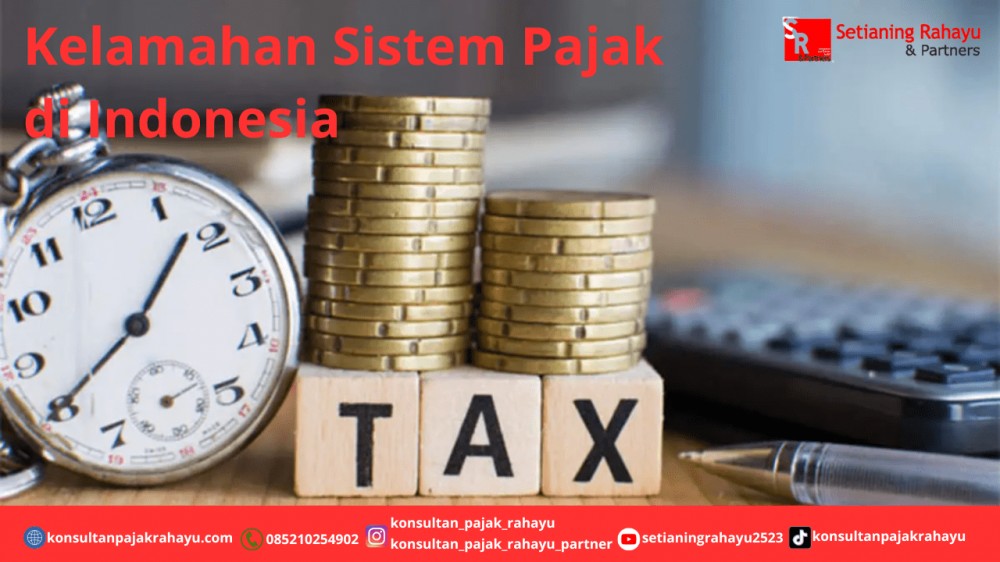 Kelemahan Sistem Pajak di Indonesia