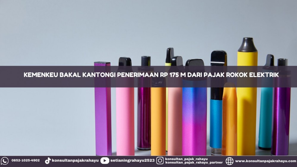 Kemenkeu Bakal Kantongi Penerimaan Rp 175 M dari Pajak Rokok Elektrik