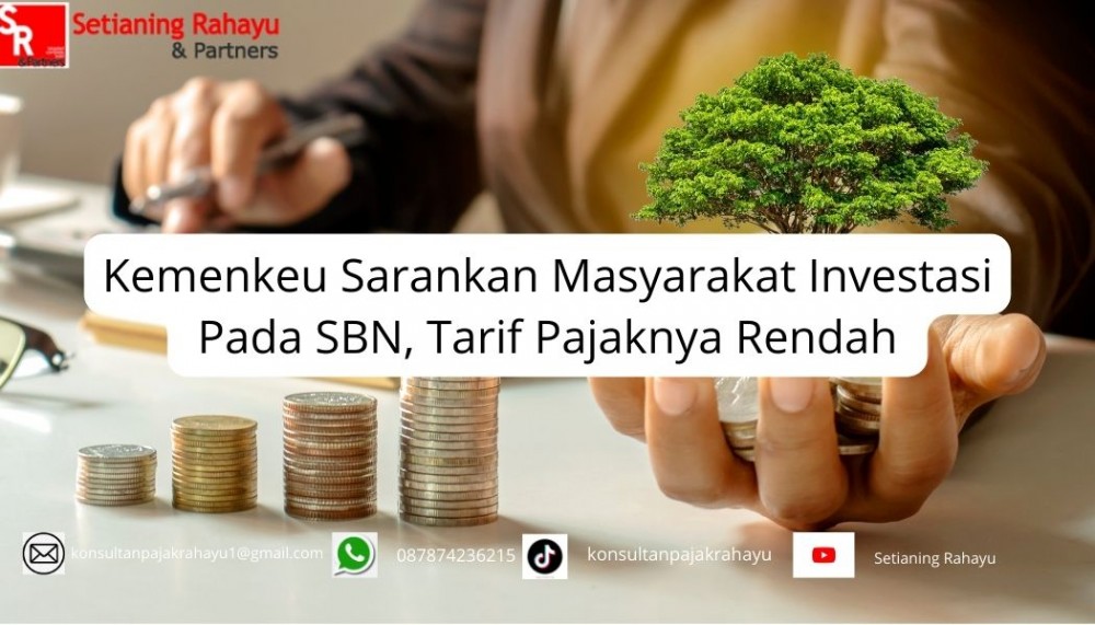 Kemenkeu Mendorong Masyarakat untuk Investasi pada SBN dengan Tarif Pajak Rendah