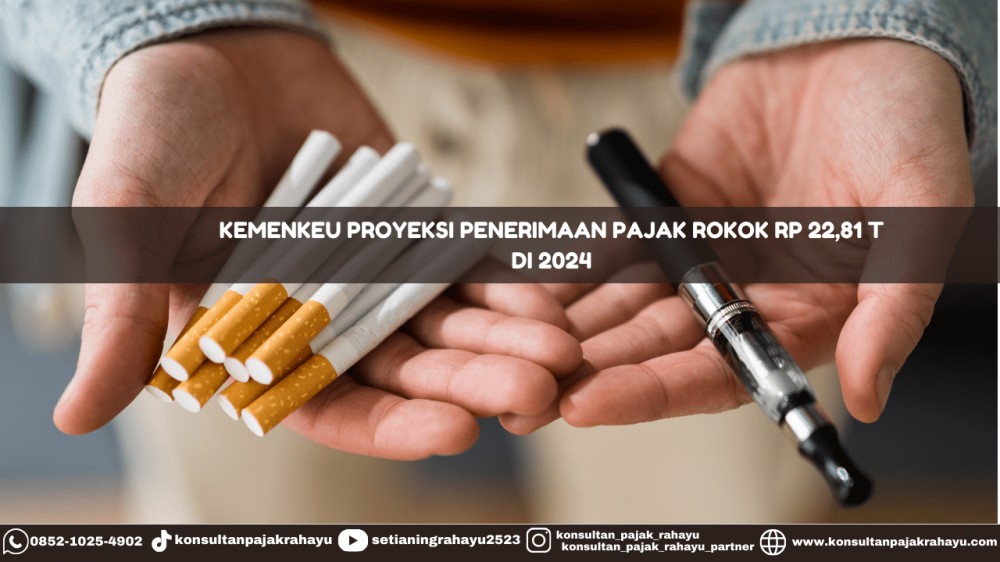 Kemenkeu Proyeksi Penerimaan Pajak Rokok Rp 22,81 T di 2024