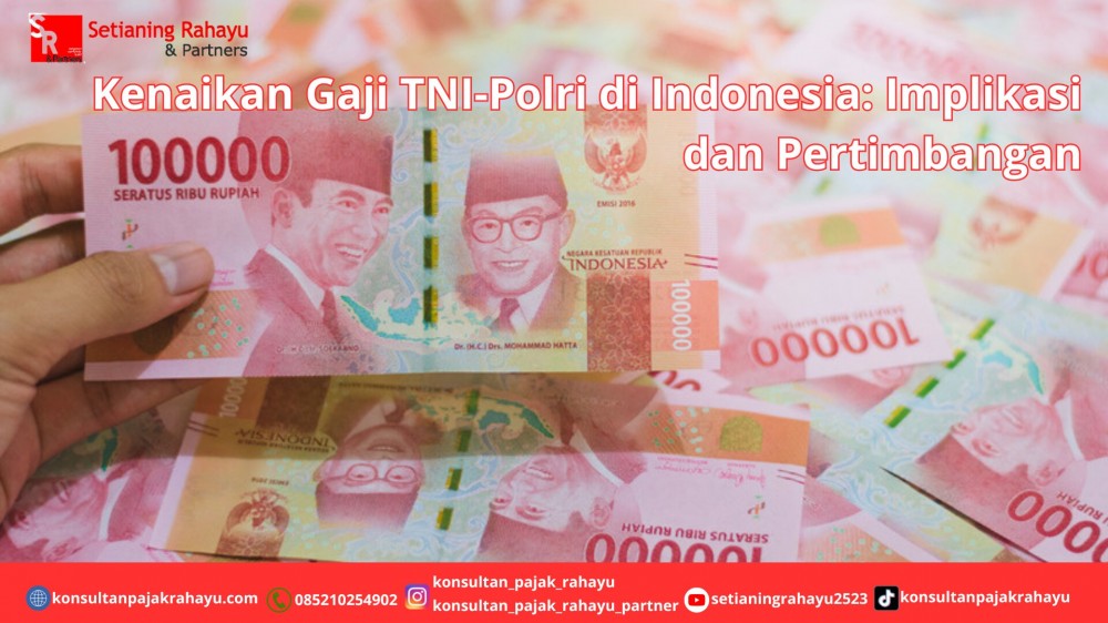 Kenaikan Gaji TNI-Polri di Indonesia: Implikasi dan Pertimbangan
