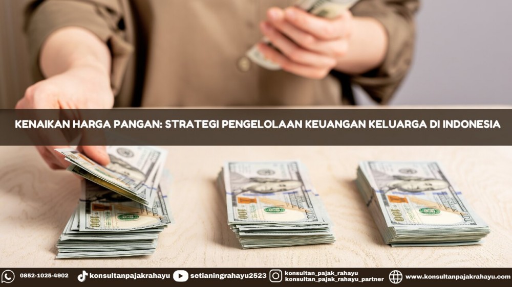 Kenaikan Harga Pangan: Strategi Pengelolaan Keuangan Keluarga di Indonesia