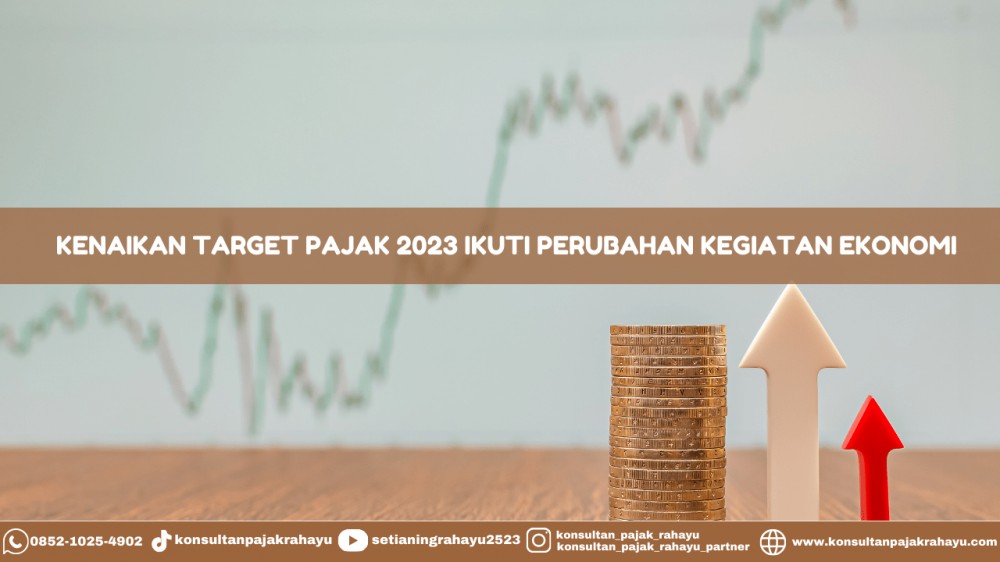 Kenaikan Target Pajak 2023 Ikuti Perubahan Kegiatan Ekonomi